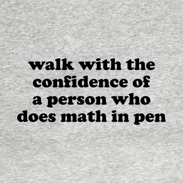 Walk with Confidence Shirt Math Meme by Y2KSZN